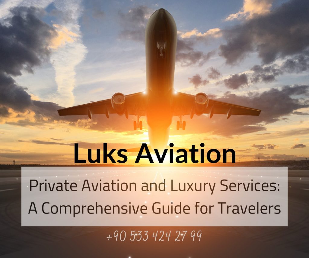 Image showcasing Private Aviation and Luxury Services: Your Complete Guide - Luks Aviation