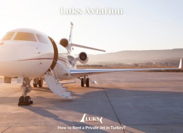 How to Rent a Private Jet in Turkey
