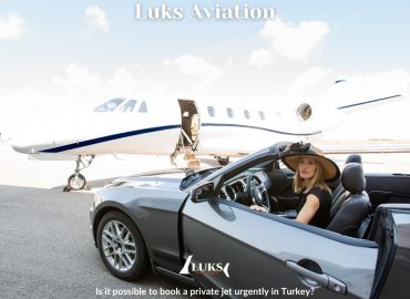 Book a Private Jet Urgently in Turkey